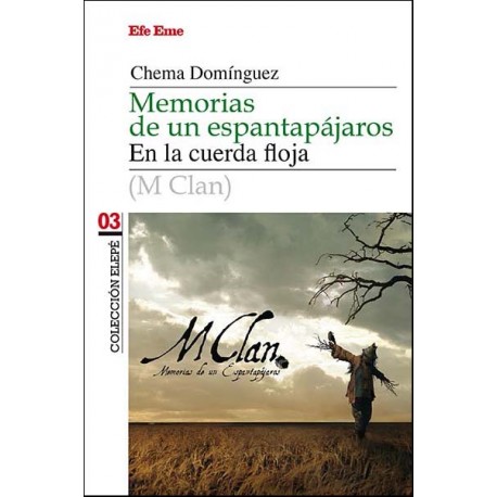 Chema Domínguez·"M CLAN. Memorias de un espantapájaros"