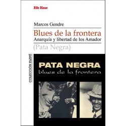 Marcos Gendre · "Blues de la frontera. Anarquía y libertad de los Amador"