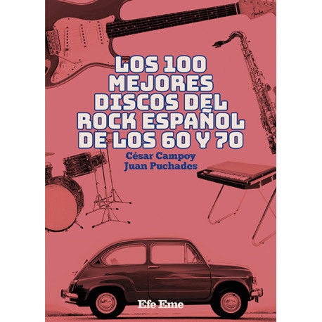 César Campoy y Juan Puchades · "Los 100 mejores discos del rock español de los 60 y 70"