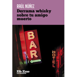 Raúl Núñez · "Derrama whisky sobre tu amigo...