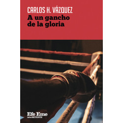 Carlos H. Vázquez · "A un gancho de la gloria"
