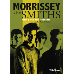 Carlos Pérez de Ziriza · "Morrissey y los Smiths. Tanto por lo que responder"