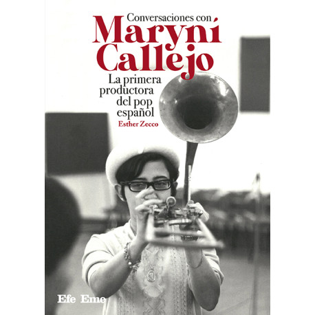 Esther Zecco · "Conversaciones con Maryní Callejo. La primera productora del pop español"