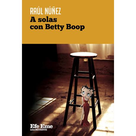 Raúl Núñez · "A solas con Betty Boop"