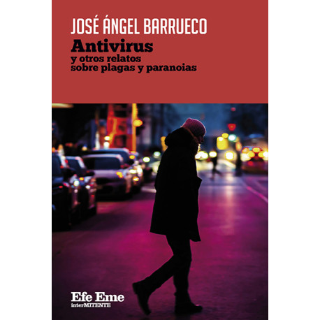 José Ángel Barrueco · "Antivirus y otros relatos sobre plagas y parásitos"