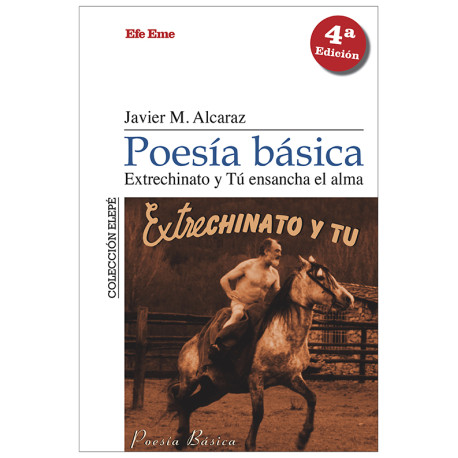 Javier Martínez Alcaraz · "Poesía básica. Extrechinato y Tú ensancha el alma"