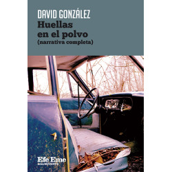 David González · "Huellas en el polvo (narrativa completa)"