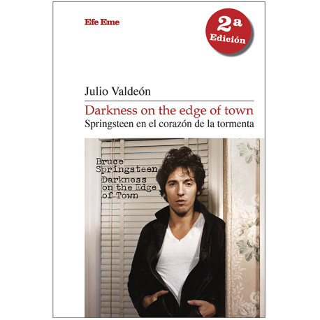 Julio Valdeón · "Darkness on the edge of towm. Springsteens en el corazón de la tormenta"