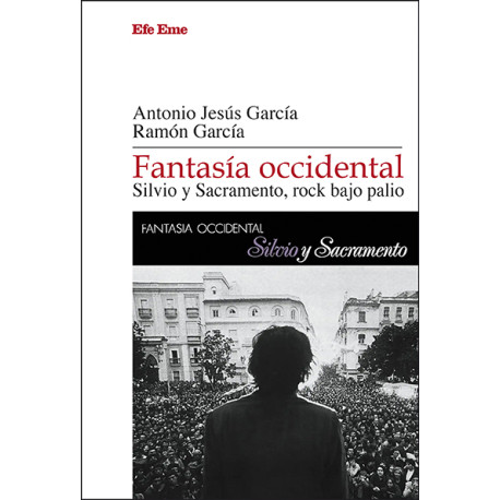 Antonio Jesús García y Ramón García  · "Fantasía occidental. Silvio y Sacramento, rock bajo palio"